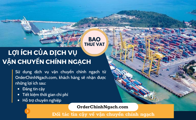 Lợi ích của dịch vụ vận chuyển chính ngạch từ công ty OrderChinhNgach.com